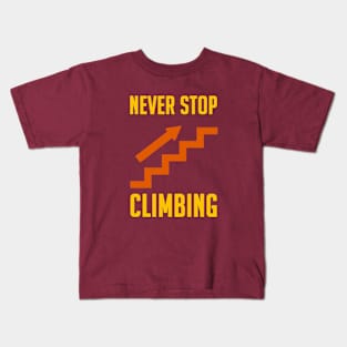 Never stop climbing Kids T-Shirt